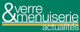 Verre et Menuiserie Actualités